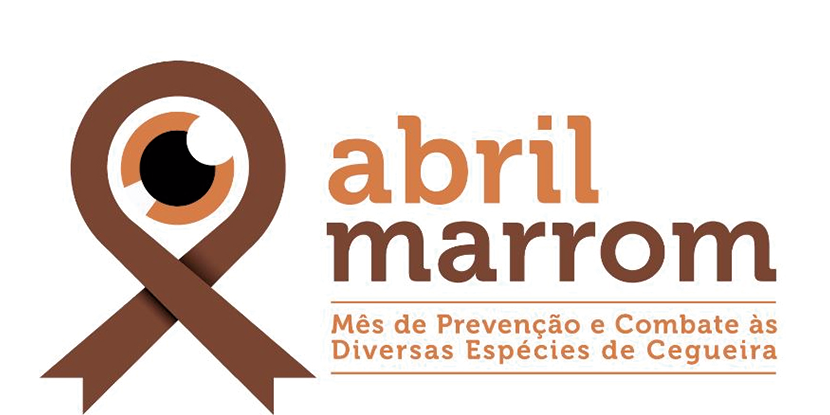 Abril Marrom: mês da prevenção e combate de diversas espécies de cegueira!
